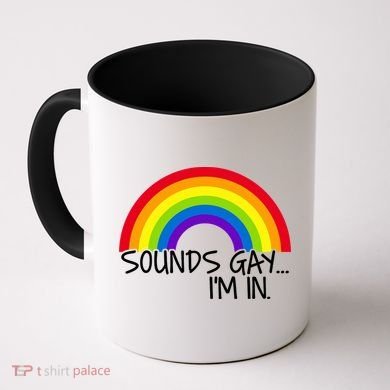 Sounds Gay I'm In Funny LGBT Coffee Mug
