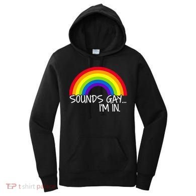 Sounds Gay I'm In Funny LGBT Women's Hoodie