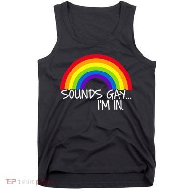 Sounds Gay I'm In Funny LGBT Tank Top