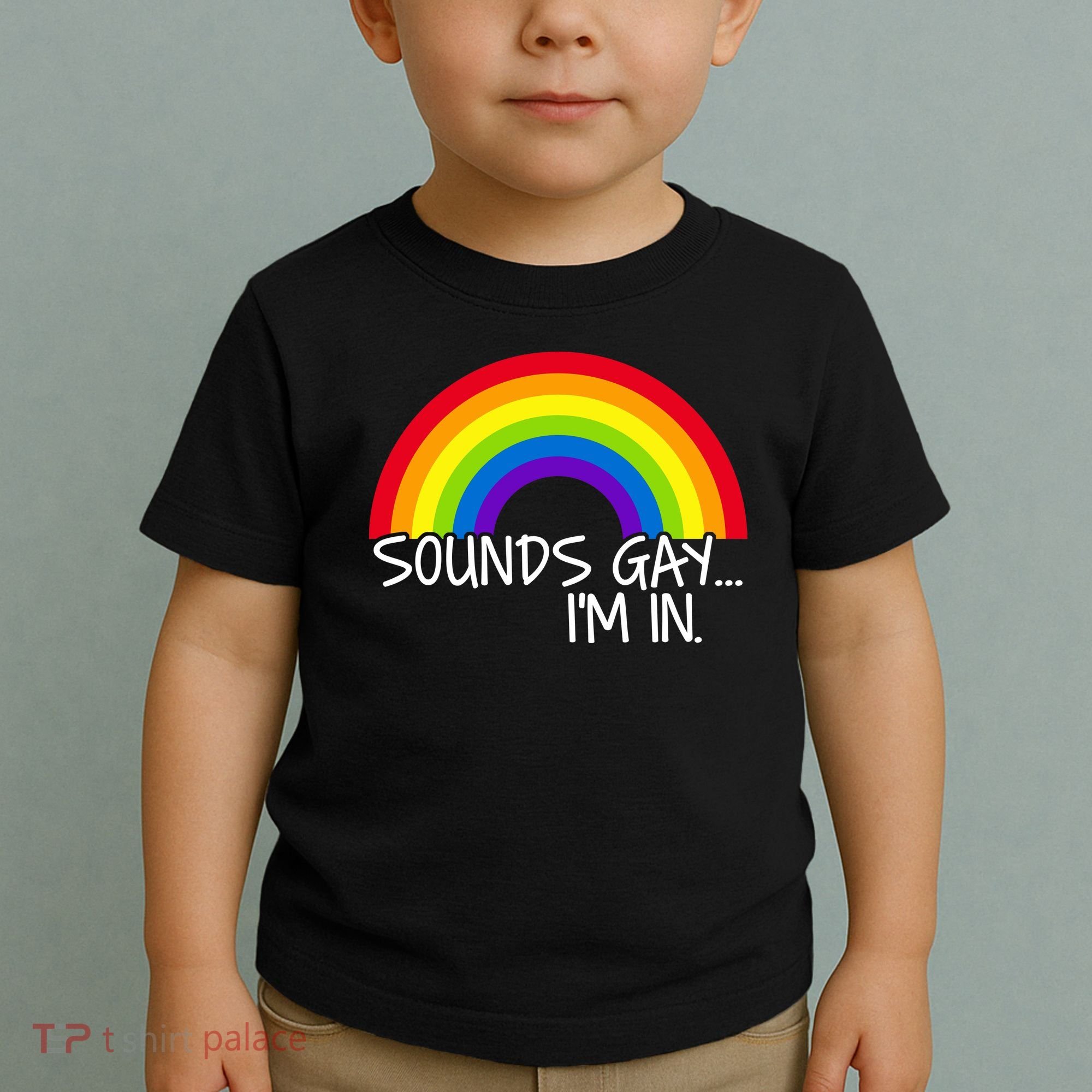 Sounds Gay I'm In Funny LGBT Toddler T-Shirt