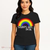 Sounds Gay I'm In Funny LGBT Women's T-Shirt thumb 4
