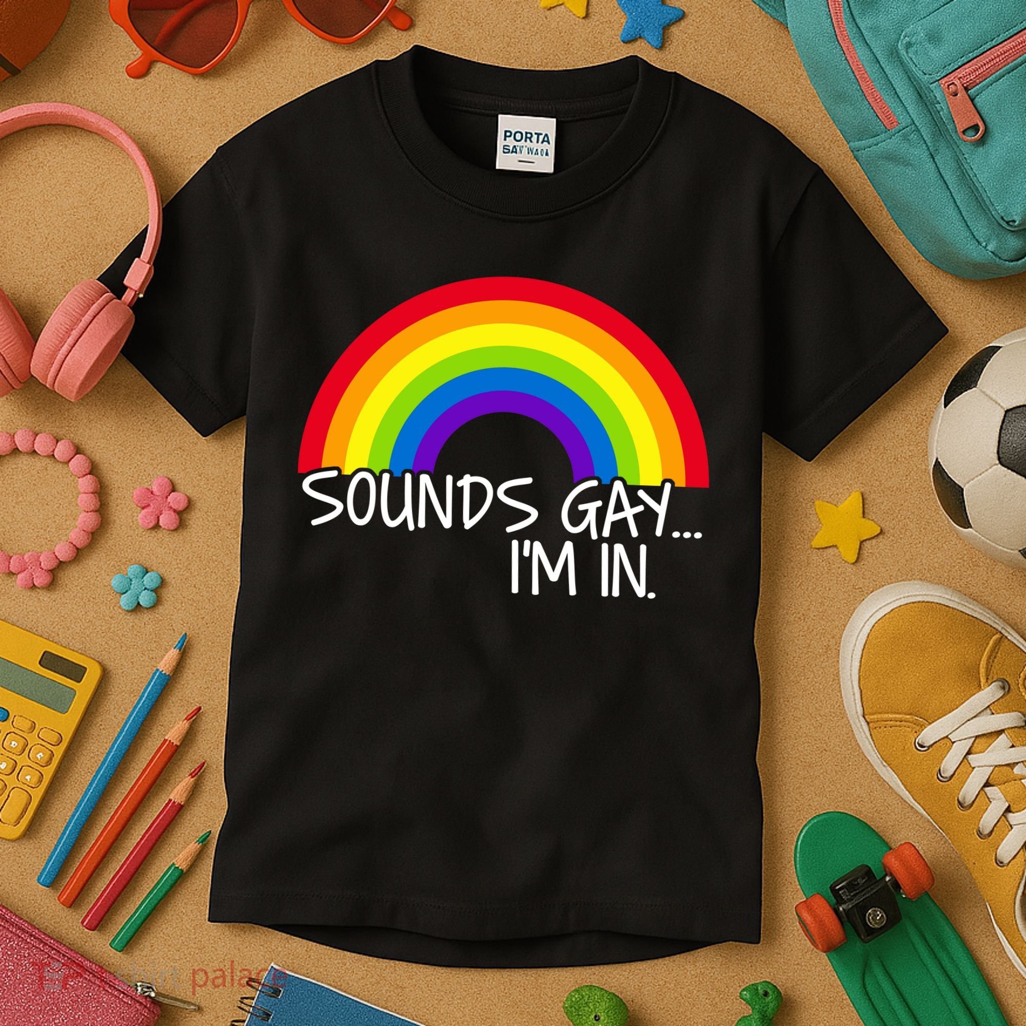 Sounds Gay I'm In Funny LGBT Kids T-Shirt