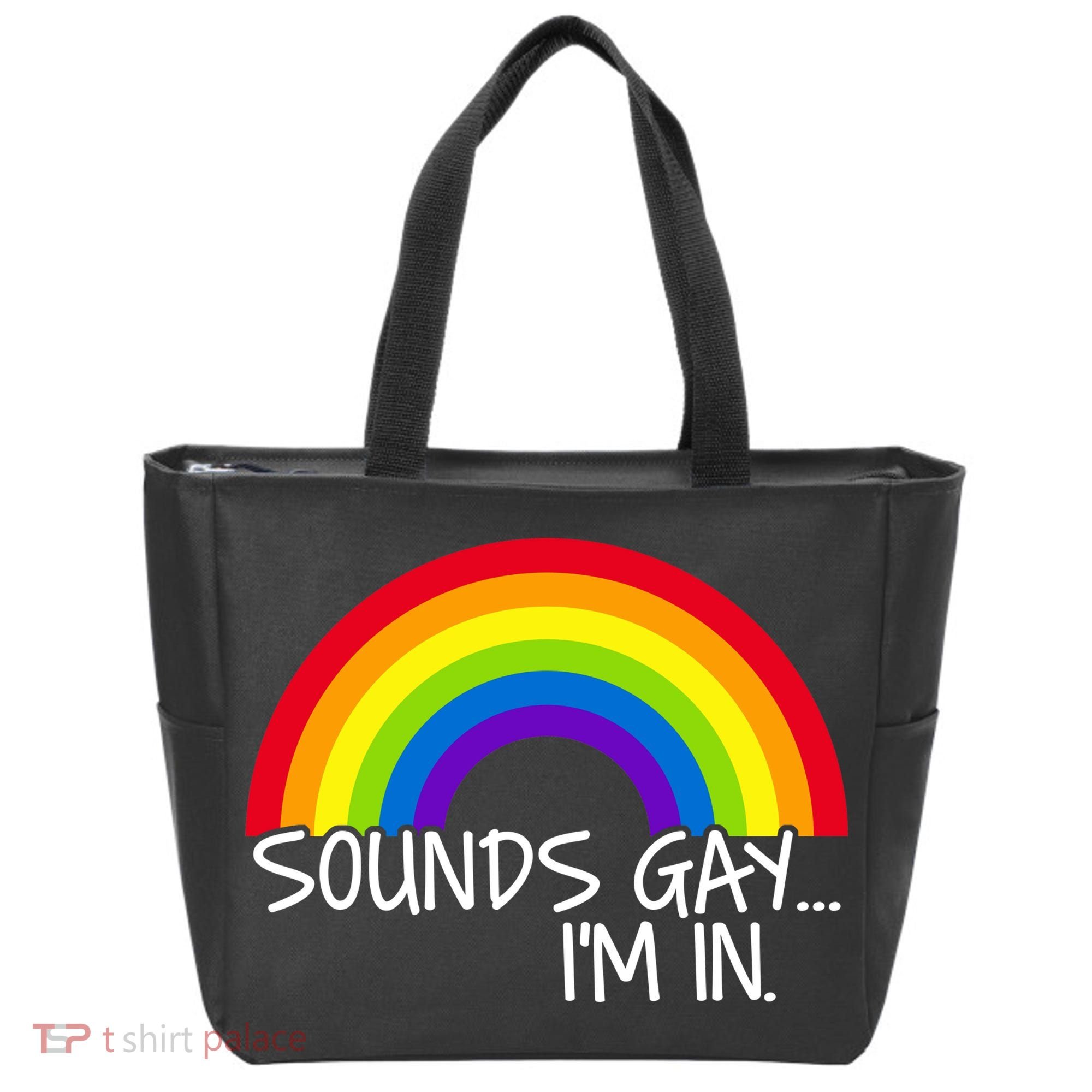 Sounds Gay I'm In Funny LGBT Tote Bag