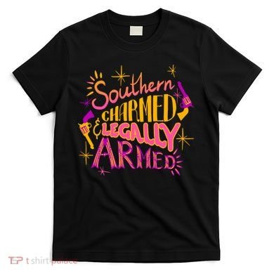 Southern Charmed Legally Armed 2nd Amendment T-Shirt