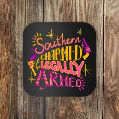 Southern Charmed Legally Armed 2nd Amendment Coaster