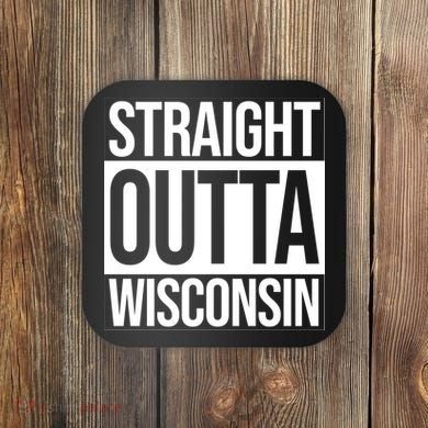 Straight Outta Wisconsin Coaster