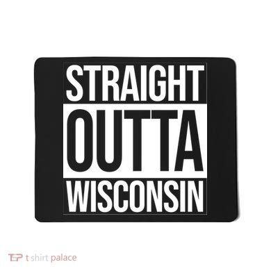 Straight Outta Wisconsin Mousepad