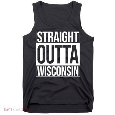Straight Outta Wisconsin Tank Top