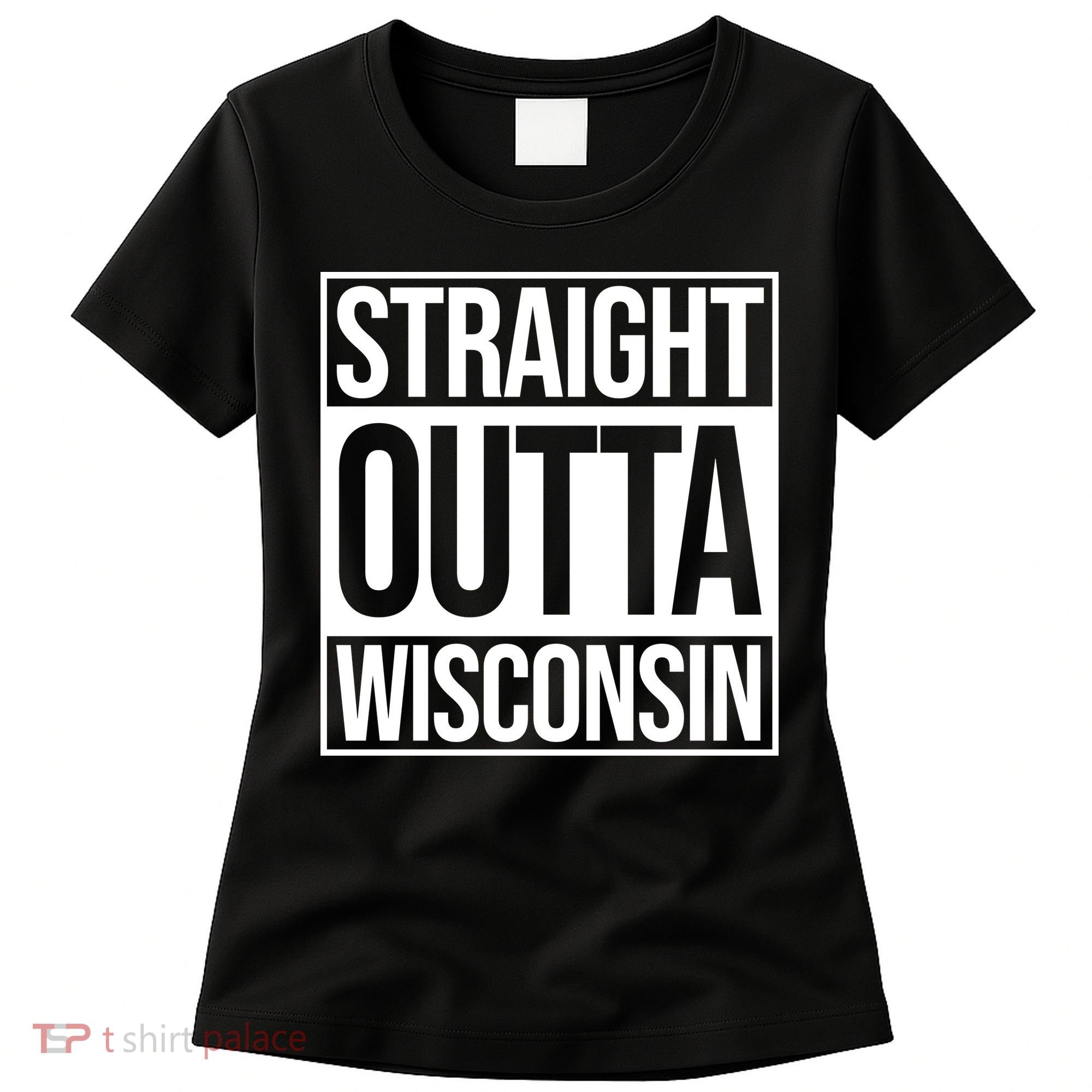 Straight Outta Wisconsin Women's T-Shirt