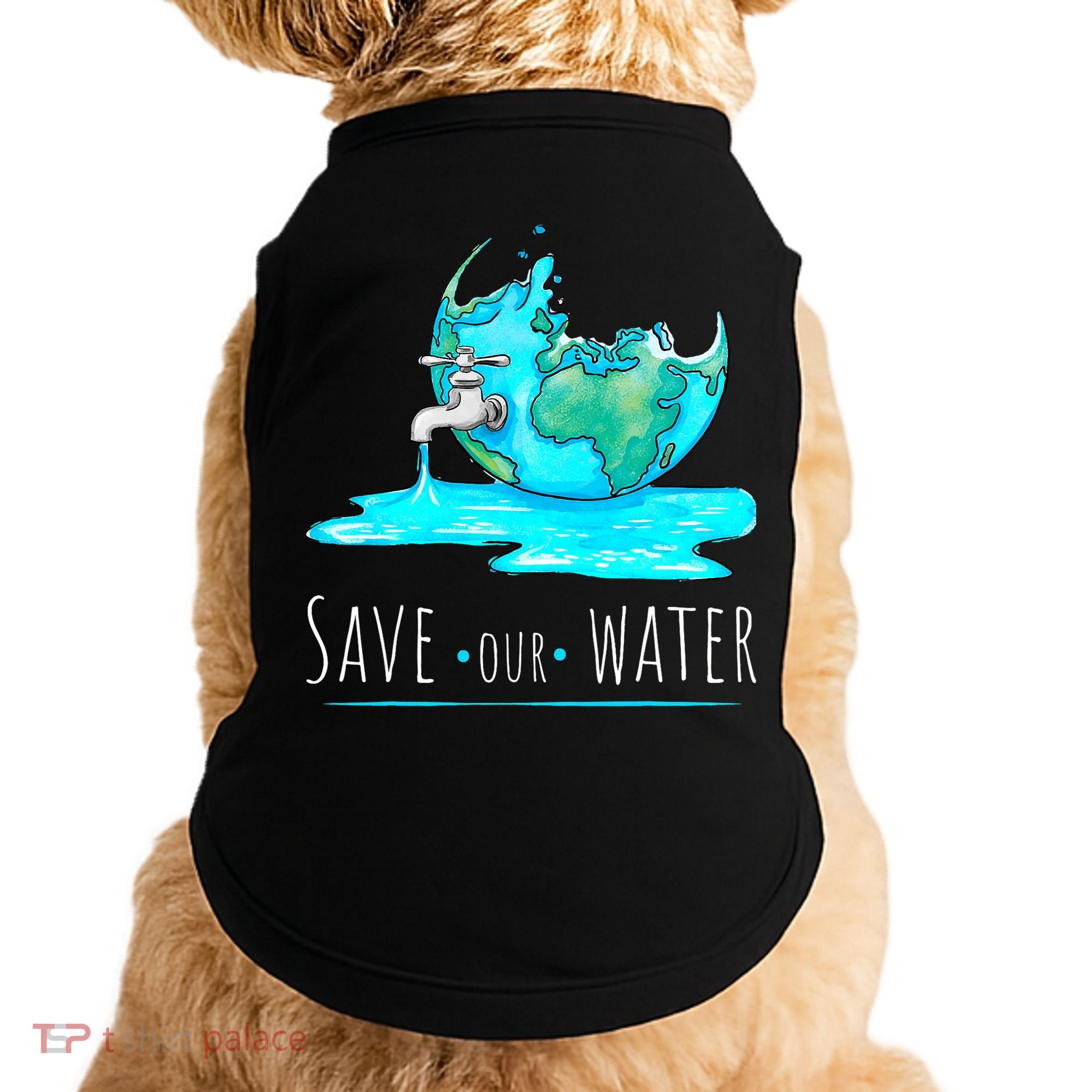 Save Our Water Earth Day Clean Water Conservation Doggie Tank