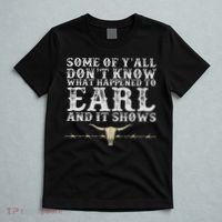 Some Of Y'all Don't Know What Happened To Earl And It Shows T-Shirt thumb 5