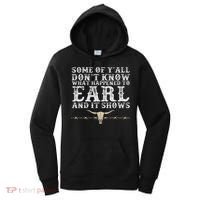 Some Of Y'all Don't Know What Happened To Earl And It Shows Women's Hoodie thumb 0