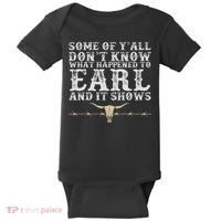 Some Of Y'all Don't Know What Happened To Earl And It Shows Baby Bodysuit thumb 0