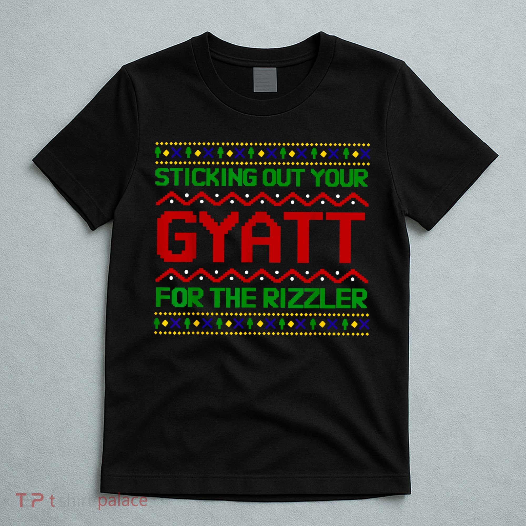 Sticking Out Your Gyatt For The Rizzler Christmas Irony Meme T-Shirt