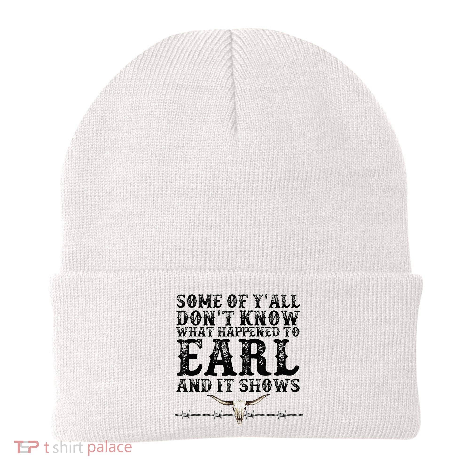 Some Of You Don’T Know What Happened To Earl And It Shows Beanie