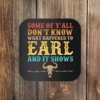 Some Of Yall Dont Know What Happened To Earl And It Shows Coaster thumb 0