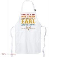 Some Of Yall Dont Know What Happened To Earl And It Shows Apron thumb 0