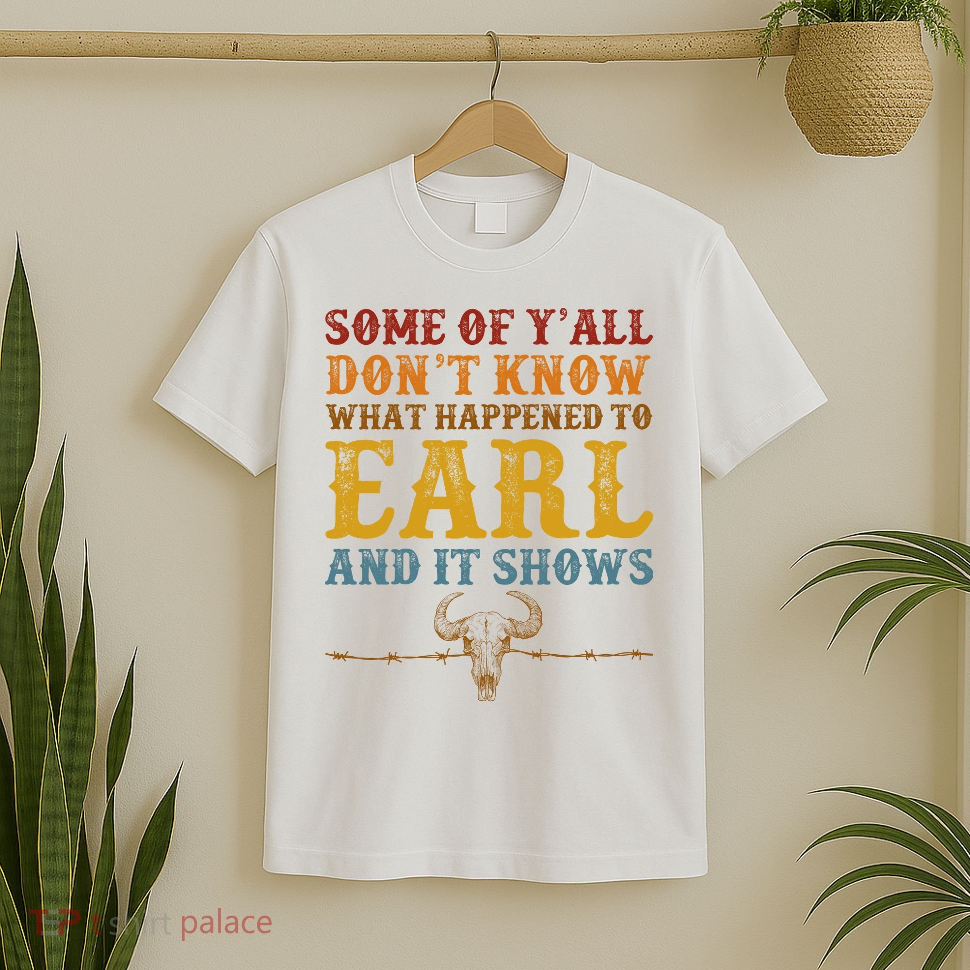 Some Of Yall Dont Know What Happened To Earl And It Shows T-Shirt