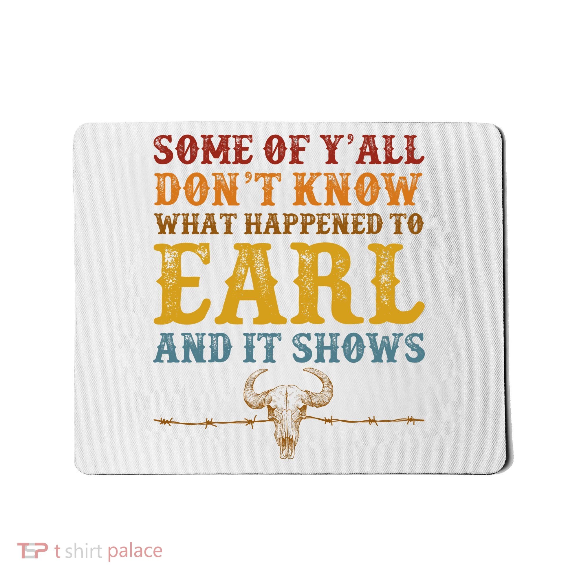 Some Of Yall Dont Know What Happened To Earl And It Shows Mousepad
