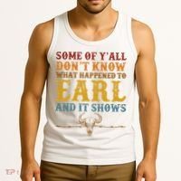 Some Of Yall Dont Know What Happened To Earl And It Shows Tank Top thumb 3