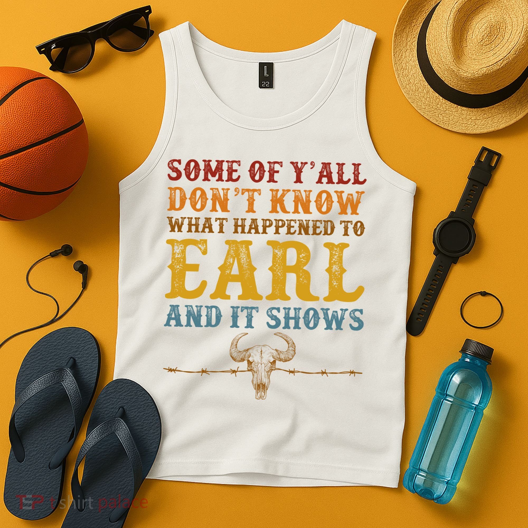 Some Of Yall Dont Know What Happened To Earl And It Shows Tank Top