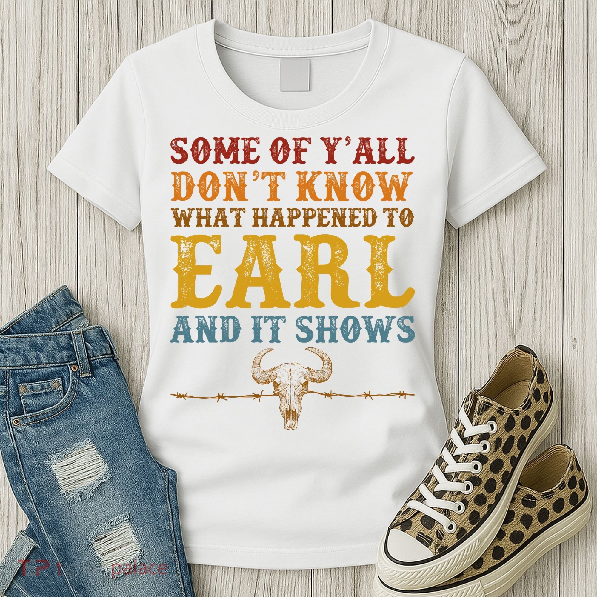 Some Of Yall Dont Know What Happened To Earl And It Shows Women's T-Shirt