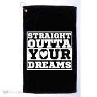 Straight Outta Your Dreams Golf Towel thumb 0