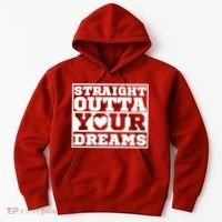 Straight Outta Your Dreams Hoodie thumb 0