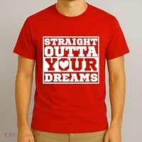 Straight Outta Your Dreams T-Shirt thumb 3