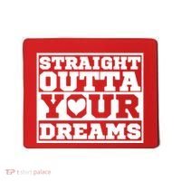 Straight Outta Your Dreams Mousepad thumb 0