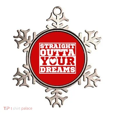 Straight Outta Your Dreams Ornament