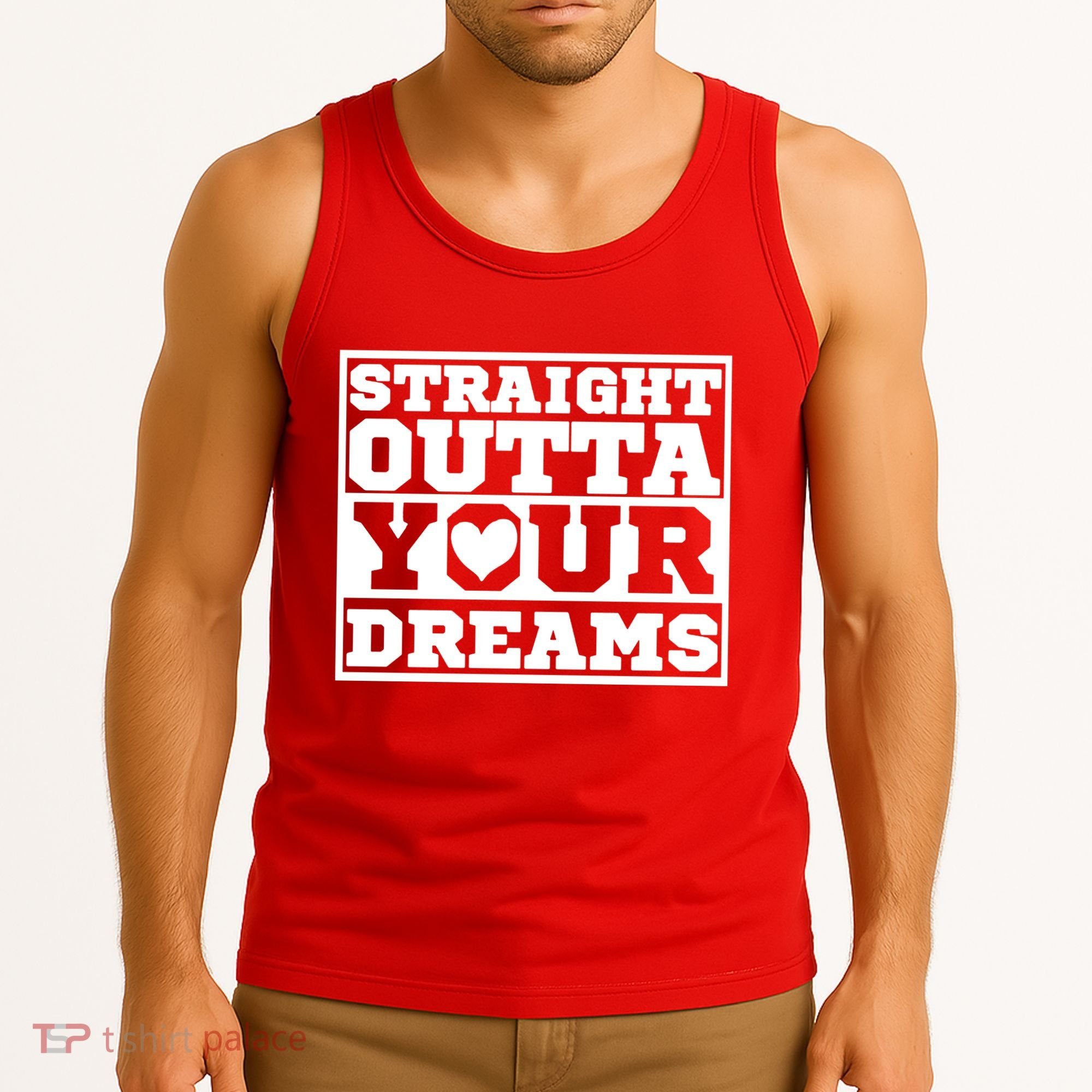 Straight Outta Your Dreams Tank Top