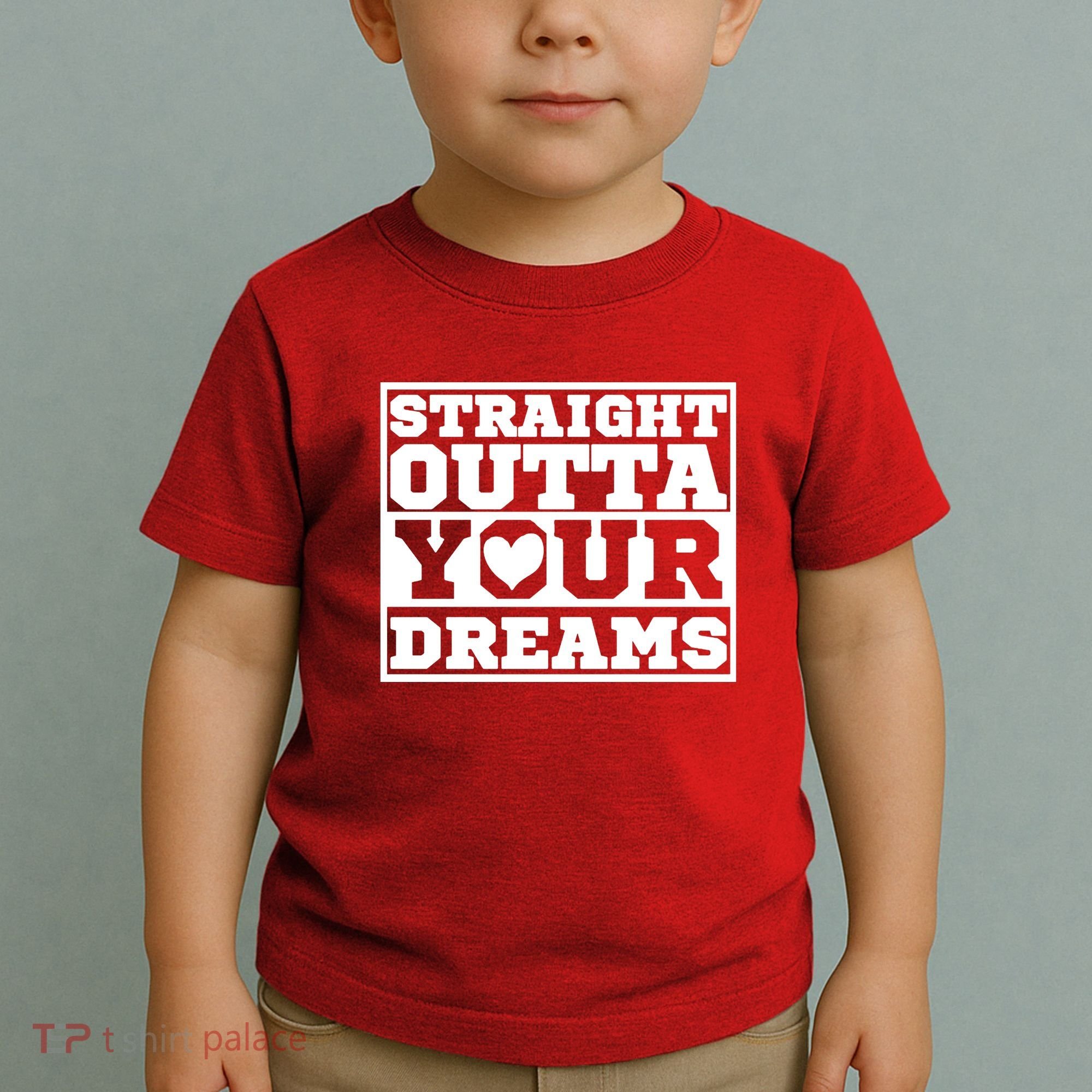 Straight Outta Your Dreams Toddler T-Shirt