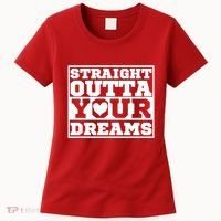 Straight Outta Your Dreams Women's T-Shirt thumb 0