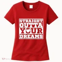 Straight Outta Your Dreams Women's T-Shirt thumb 0