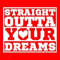 Straight Outta Your Dreams Women's T-Shirt thumb 6