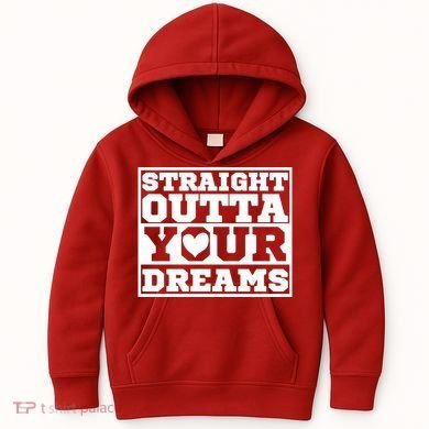 Straight Outta Your Dreams Kids Hoodie