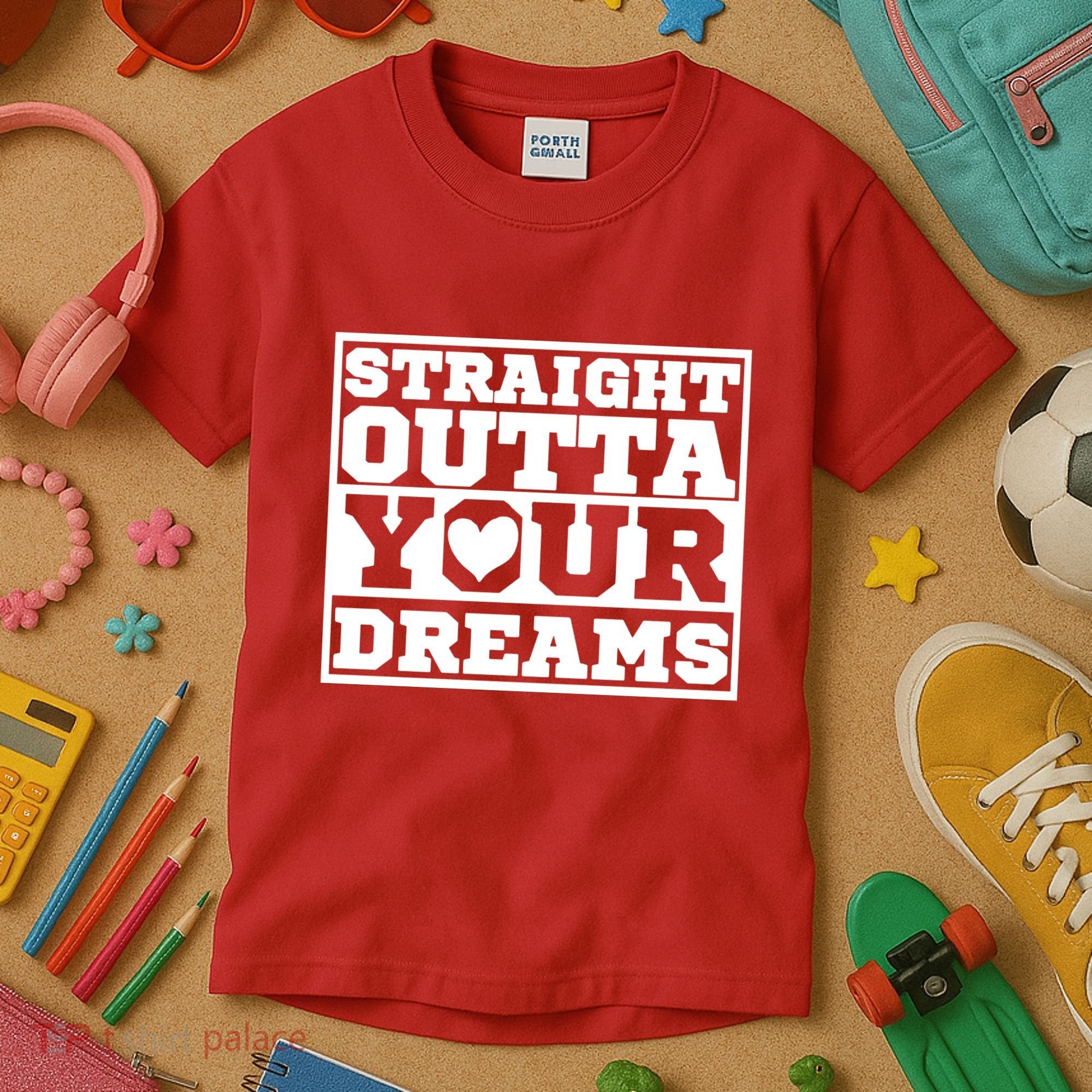 Straight Outta Your Dreams Kids T-Shirt
