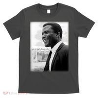 Sidney Poitier 1927 2022 Tribute Quote I Am The Me I Choose To Be T-Shirt thumb 0