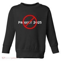 Stop Project 2025 TrumpS Project Anti Trump Toddler Sweatshirt thumb 0