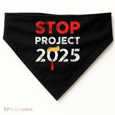 Stop Project 2025 TrumpS Project Anti Trump USA-Made Doggie Bandana