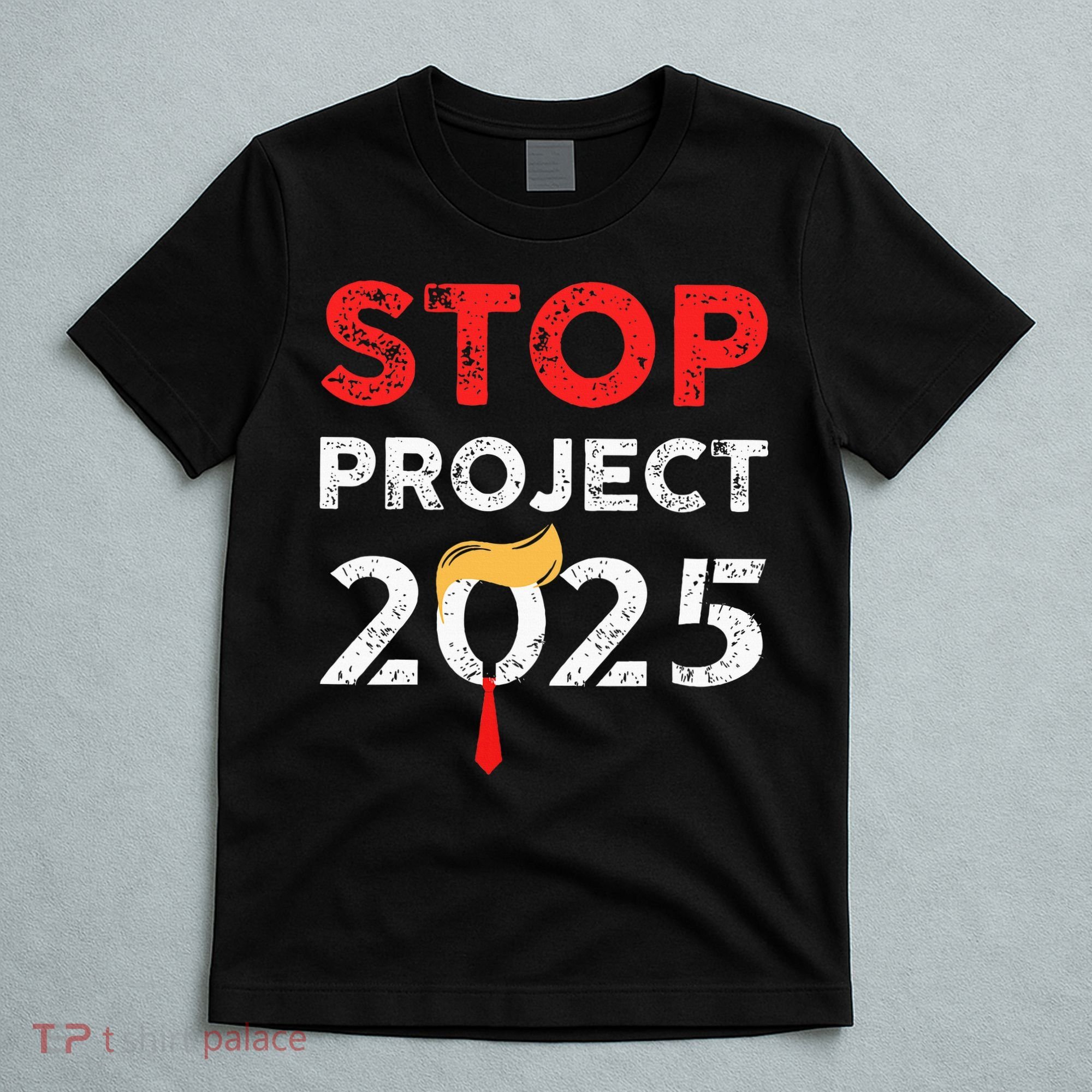 Stop Project 2025 TrumpS Project Anti Trump T-Shirt