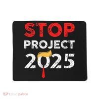 Stop Project 2025 TrumpS Project Anti Trump Mousepad thumb 0