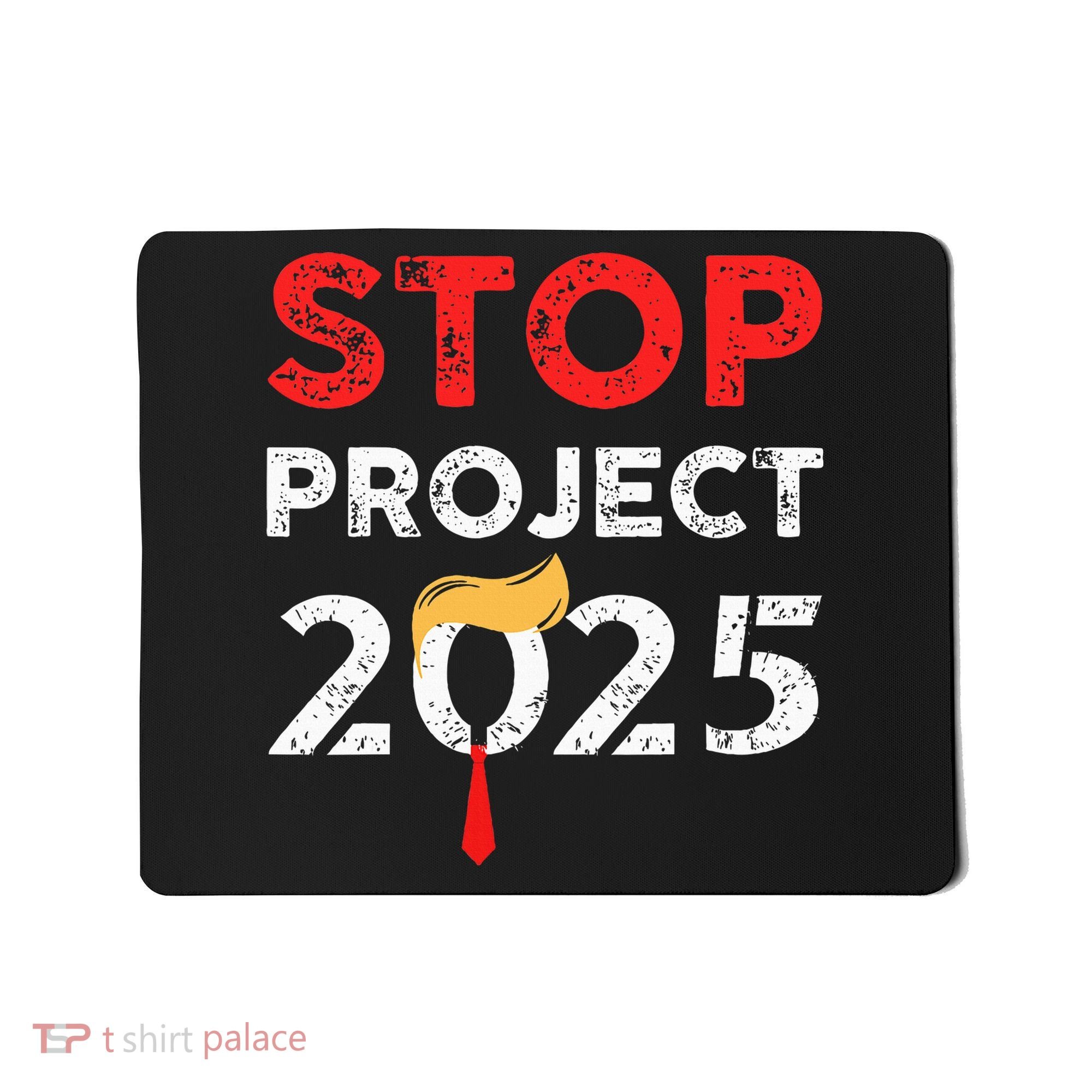 Stop Project 2025 TrumpS Project Anti Trump Mousepad