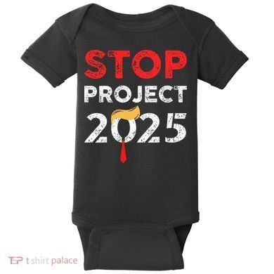 Stop Project 2025 TrumpS Project Anti Trump Baby Bodysuit