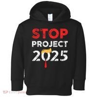 Stop Project 2025 TrumpS Project Anti Trump Toddler Hoodie thumb 0