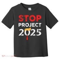 Stop Project 2025 TrumpS Project Anti Trump Toddler T-Shirt thumb 0