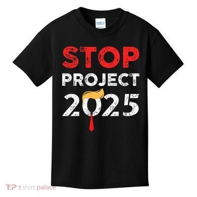 Stop Project 2025 TrumpS Project Anti Trump Kids T-Shirt