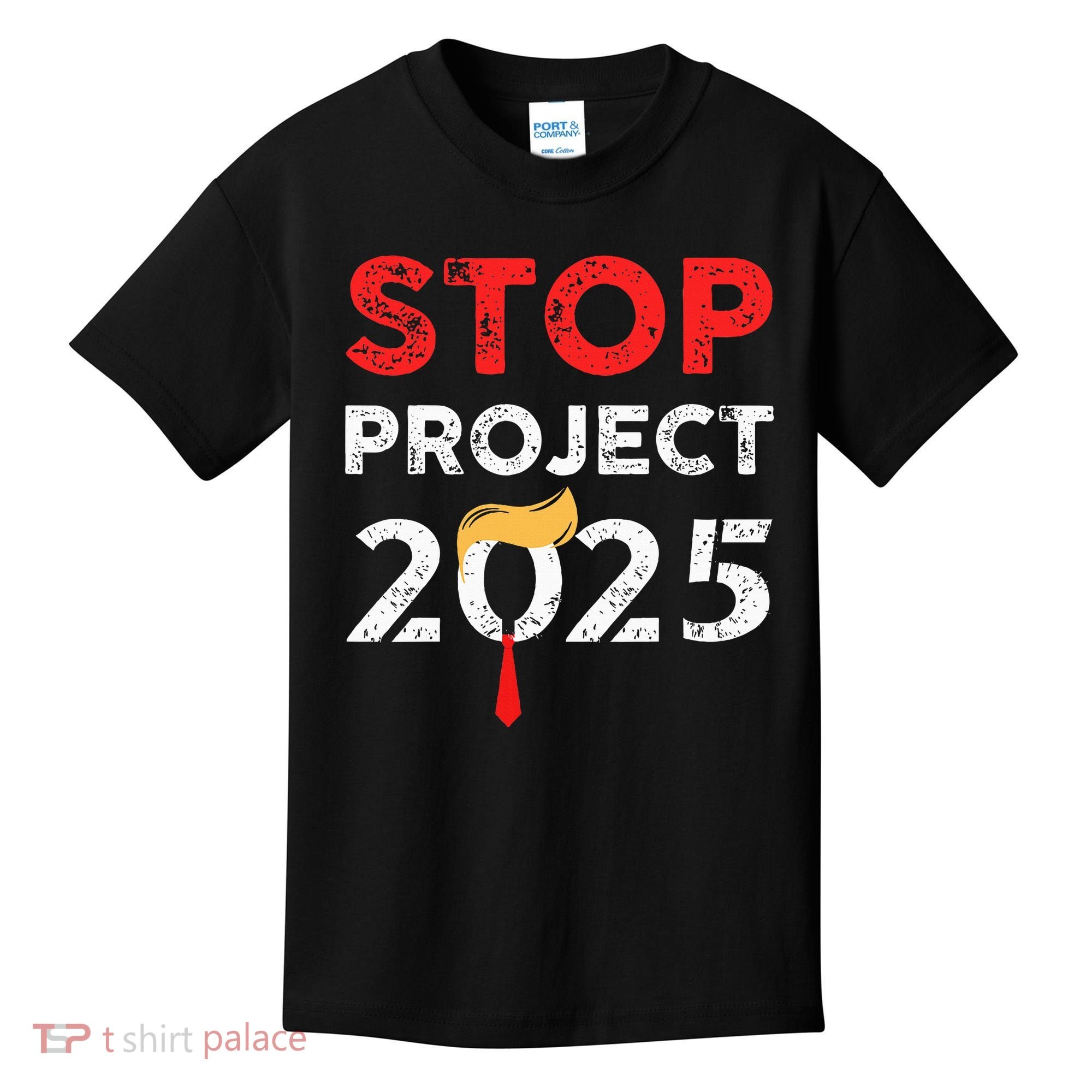 Stop Project 2025 TrumpS Project Anti Trump Kids T-Shirt