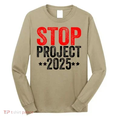 Stop Project 2025 Long Sleeve Shirt